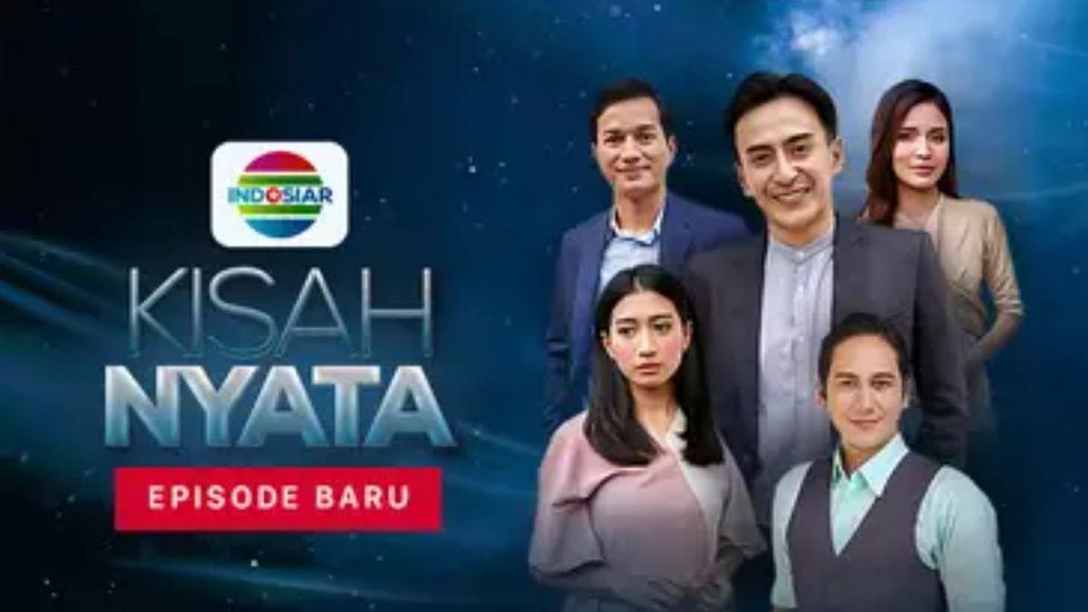 Kisah Nyata Spesial di Indosiar, Kamis 27 Juni 2024 Via Live Streaming Pukul 13.30 WIB